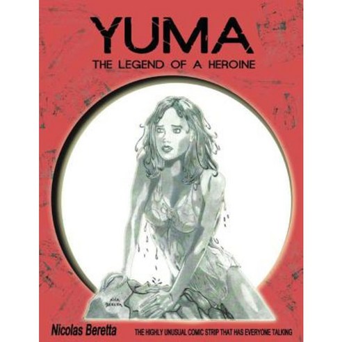 Yuma: The Legend of a Heroine. a Fantasy Graphic Novel Paperback, Nicolas Beretta