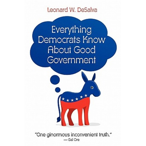 Everything Democrats Know about Good Government Paperback, Createspace Independent Publishing Platform