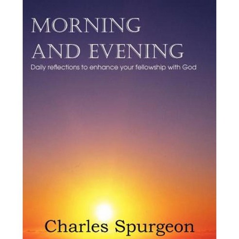 Morning and Evening Paperback, Bottom of the Hill Publishing