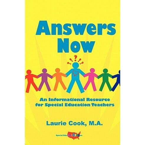 Answers Now: An Informational Resource for Special Education Teachers Paperback, Createspace Independent Publishing Platform