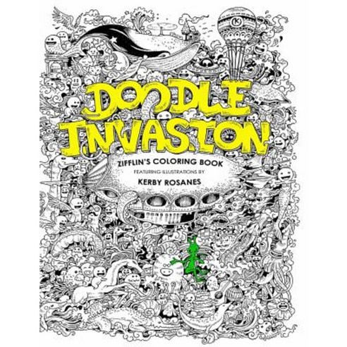 Doodle Invasion: Zifflin''s Coloring Book Paperback, Createspace Independent Publishing Platform