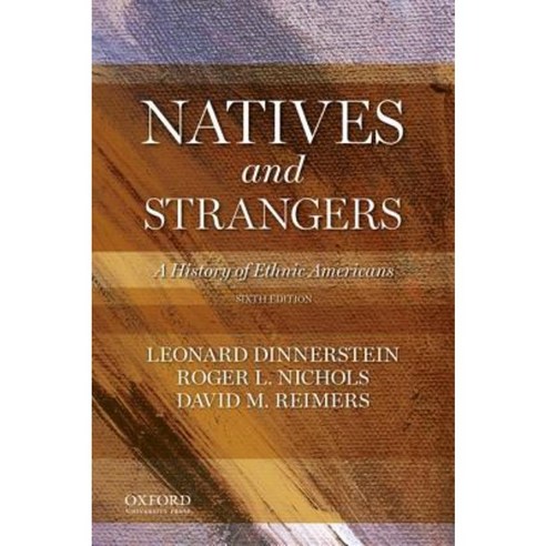 Natives and Strangers: A History of Ethnic Americans Paperback, Oxford University Press, USA