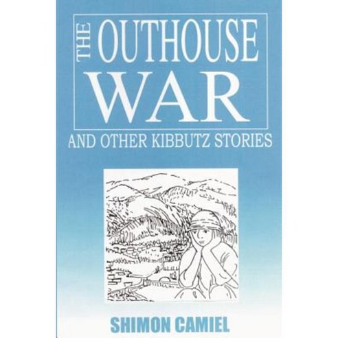The Outhouse War and Other Kibbutz Stories Paperback, Writer''s Showcase Press
