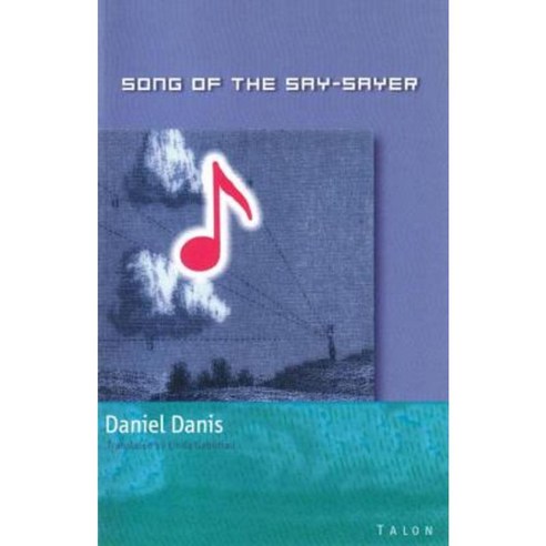 Song of the Say-Sayer Paperback, Talonbooks