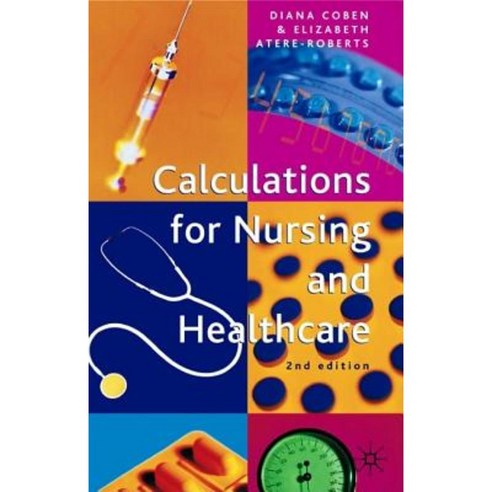 Calculations for Nursing and Healthcare: 2nd Edition Paperback, Palgrave