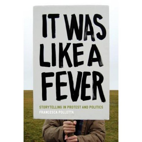 It Was Like a Fever: Storytelling in Protest and Politics Paperback, University of Chicago Press