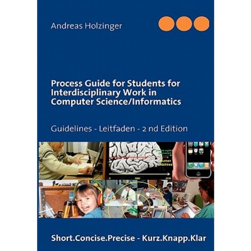 Process Guide for Students for Interdisciplinary Work in Computer Science/Informatics Paperback, Books on Demand