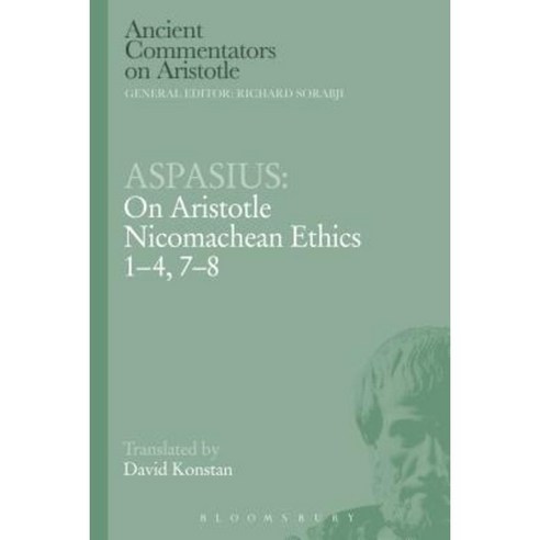 Aspasius: On Aristotle Nicomachean Ethics 1-4 7-8 Paperback, Bloomsbury Publishing PLC
