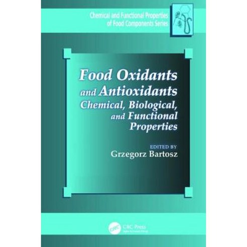 Food Oxidants and Antioxidants: Chemical Biological and Functional Properties Paperback, CRC Press
