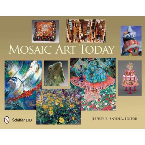 Mosaic Art Today Hardcover, Schiffer Publishing