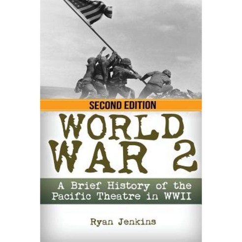 World War 2: A Brief History of the Pacific Theatre in WWII Paperback ...