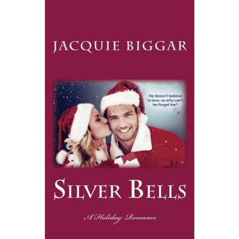 Silver Bells: A Holiday Romance Paperback, Jacquie Biggar