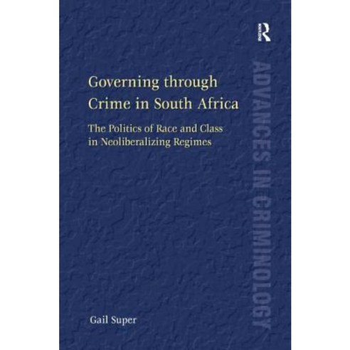 Fractured Freedom: Governing Through Crime in the New South Africa. by Gail Super Hardcover, Routledge