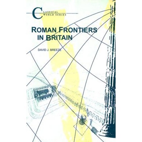 Roman Frontiers in Britain Paperback, Bristol Classical Press