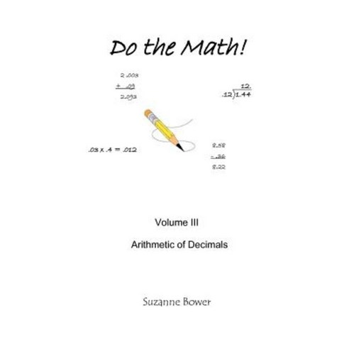 Do the Math: Arithmetic of Decimals Paperback, Createspace Independent Publishing Platform