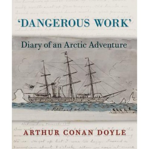 Dangerous Work: Diary of an Arctic Adventure Hardcover, University of Chicago Press