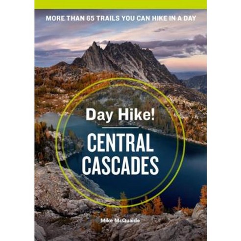 Day Hike! Central Cascades 4th Edition Paperback, Sasquatch Books