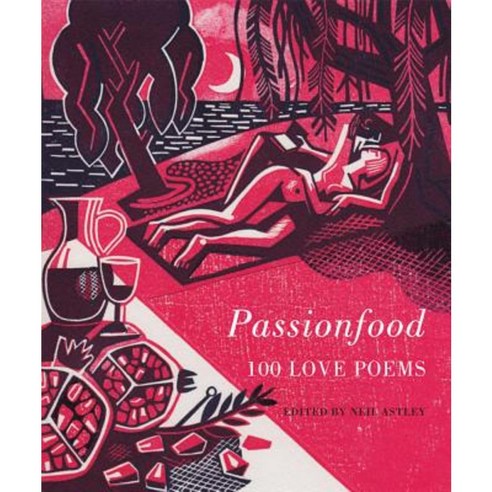 Passionfood: 100 Love Poems Hardcover, Bloodaxe Books