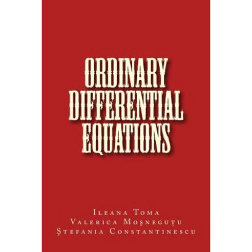 Ordinary Differential Equations: An Introduction with Applications and Exercises Paperback, Createspace Independent Publishing Platform