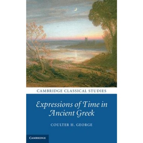 Expressions of Time in Ancient Greek Hardcover, Cambridge University Press
