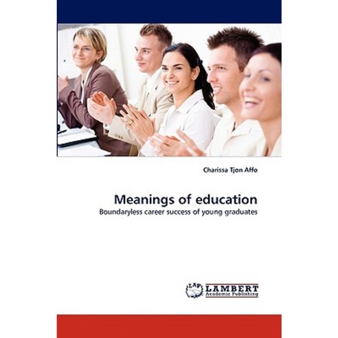 Meanings of Education Paperback, LAP Lambert Academic Publishing