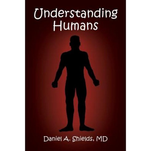 Understanding Humans Paperback, Authorhouse