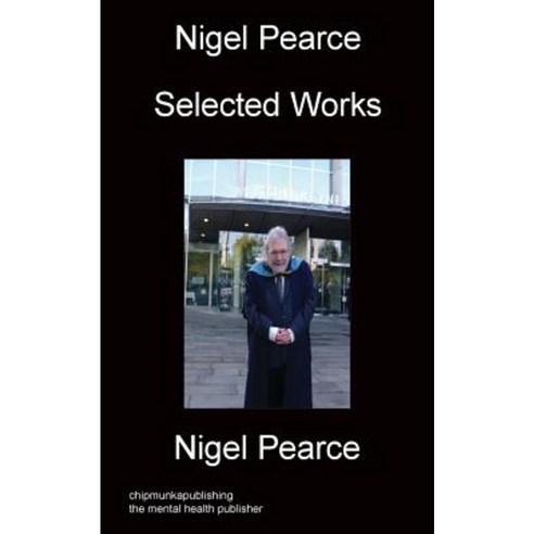 Nigel Pearce Selected Works Paperback, Chipmunka Publishing