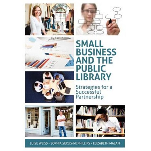 Small Business and the Public Library: Strategies for a Successful Partnership Paperback, American Library Association