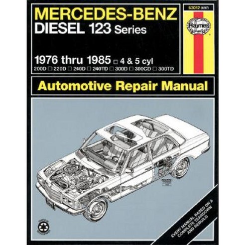Mercedes-Benz Diesel 123 Series: 1976 Thru 1985: 4 & 5 Cyl Paperback, Haynes Manuals