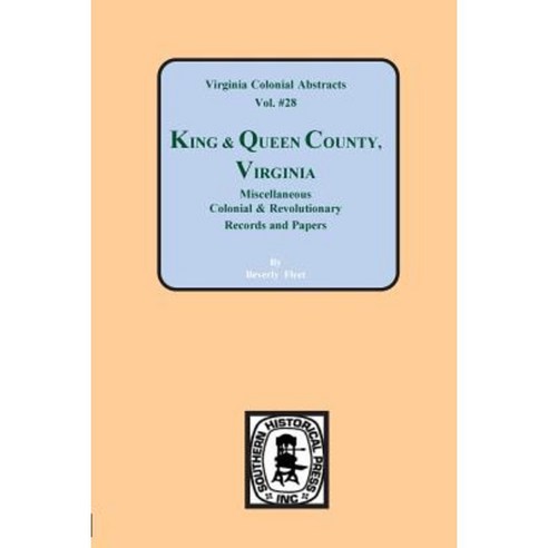 Records of King & Queen County Va. (Vol. #28) Paperback, Southern Historical Press, Inc.