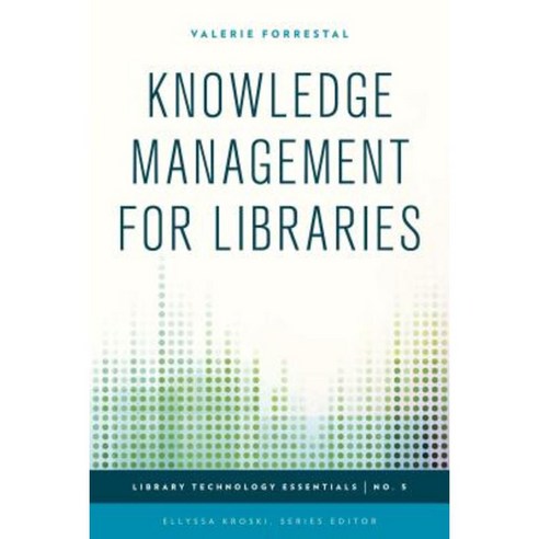 Knowledge Management for Libraries Paperback, Rowman & Littlefield Publishers