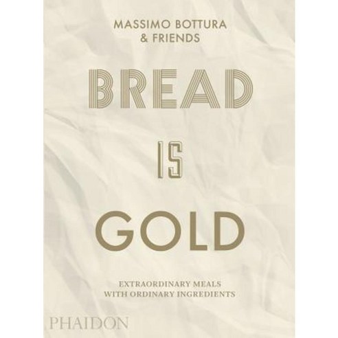 Bread Is Gold Paperback, Phaidon Press