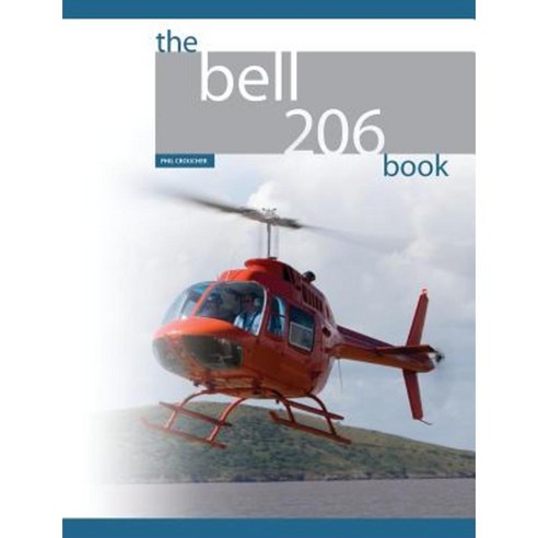 The Bell 206 Book Paperback, Createspace Independent Publishing Platform