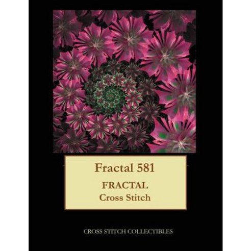 Fractal 581: Fractal Cross Stitch Pattern Paperback, Createspace Independent Publishing Platform