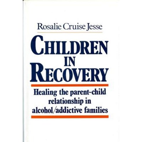 Children in Recovery: Healing the Parent-Child Relationship in Alcohol/Addictive Parents Hardcover, W. W. Norton & Company