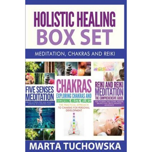 Holistic Healing Box Set: Meditation Chakras and Reiki Paperback ...