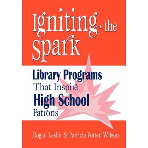 Igniting the Spark: Library Programs That Inspire High School Patrons Paperback, Libraries Unlimited