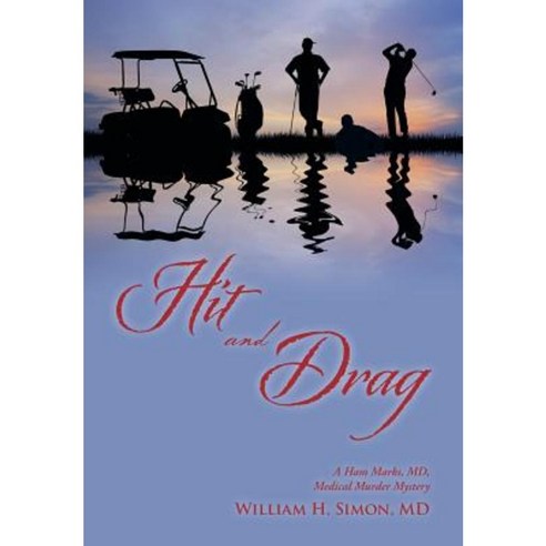 Hit and Drag: A Ham Marks MD Medical Murder Mystery Hardcover, iUniverse