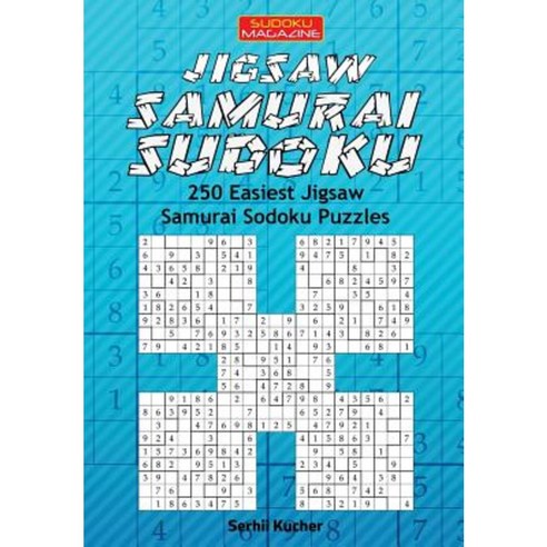 Jigsaw Sudoku Samurai - 250 Easiest Jigsaw Samurai Sodoku Puzzles Paperback, Createspace Independent Publishing Platform