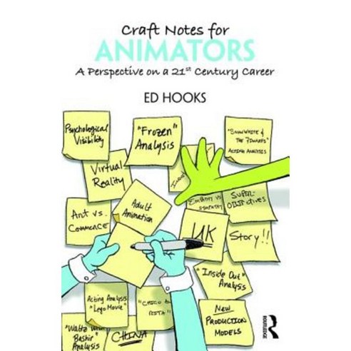 Craft Notes for Animators: A Perspective on a 21st Century Career Paperback, Routledge