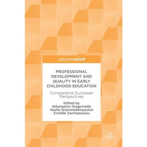 Professional Development and Quality in Early Childhood Education: Comparative European Perspectives Hardcover, Palgrave MacMillan