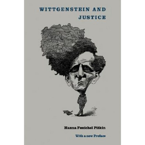 Wittgenstein and Justice: On the Significance of Ludwig Wittgenstein for Social and Political Paperback, University of California Press