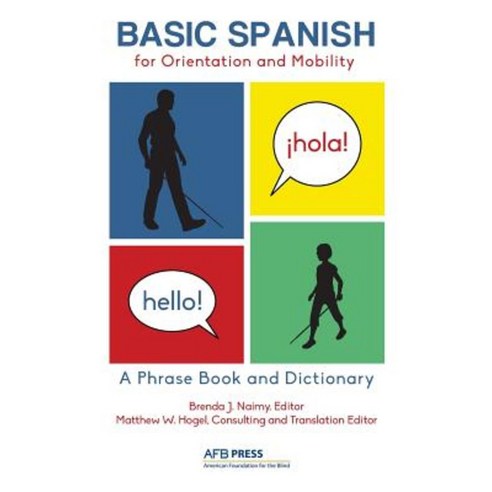 Basic Spanish for Orientation and Mobility: A Phrase Book and Dictionary Paperback, AFB Press