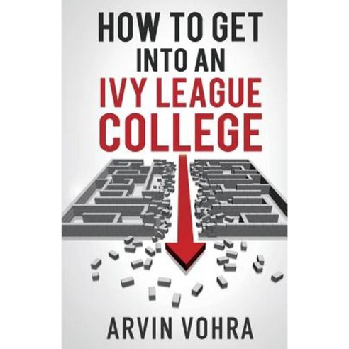 How to Get Into an Ivy League College Paperback, Roland Media Distribution