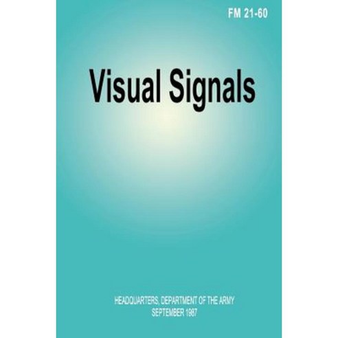 Visual Signals (FM 21-60) Paperback, Createspace Independent Publishing Platform