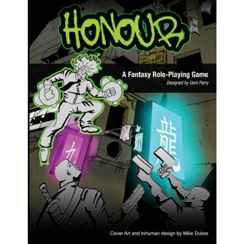 Honour the Role Playing Game: Adventures in the Walled City Paperback, Nine Dragons RPG Ltd