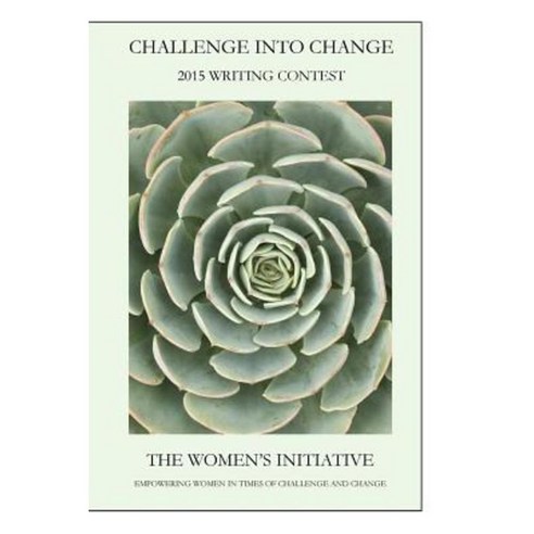 2015 Challenge Into Change Writing Contest Paperback, Lulu.com