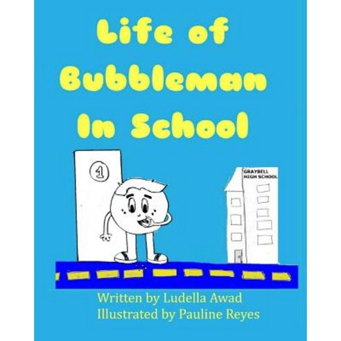 Life of Bubbleman in School Paperback, Createspace Independent Publishing Platform