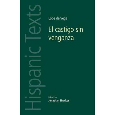 El Castigo Sin Venganza by Lope de Vega: Lope de Vega Carpio Paperback, Manchester University Press