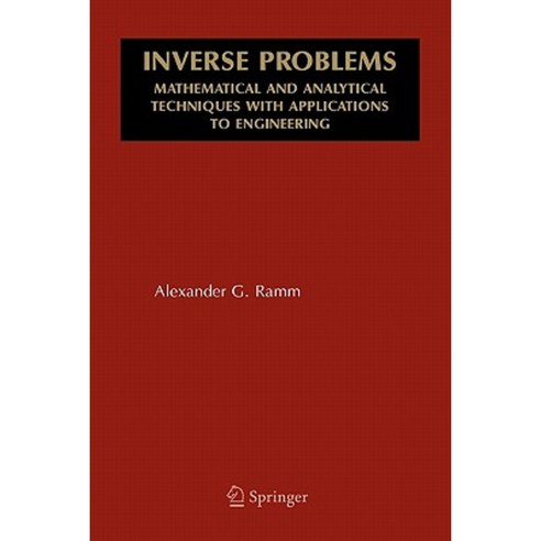 Inverse Problems: Mathematical and Analytical Techniques with Applications to Engineering Paperback, Springer